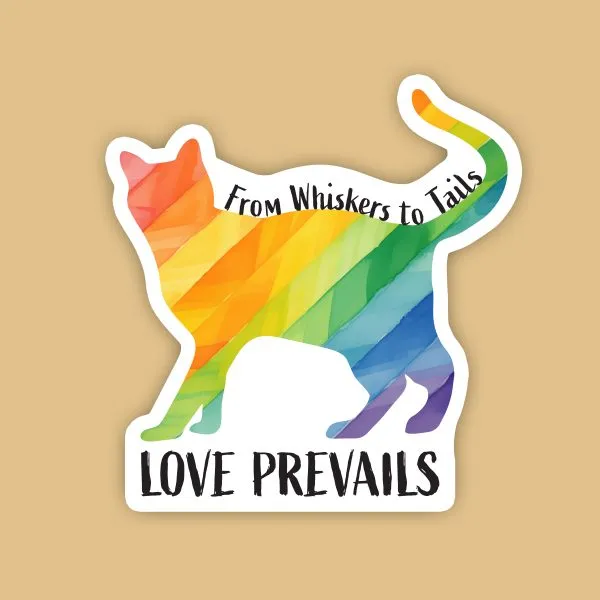 From Whiskers to Tails Love Prevails Sticker
