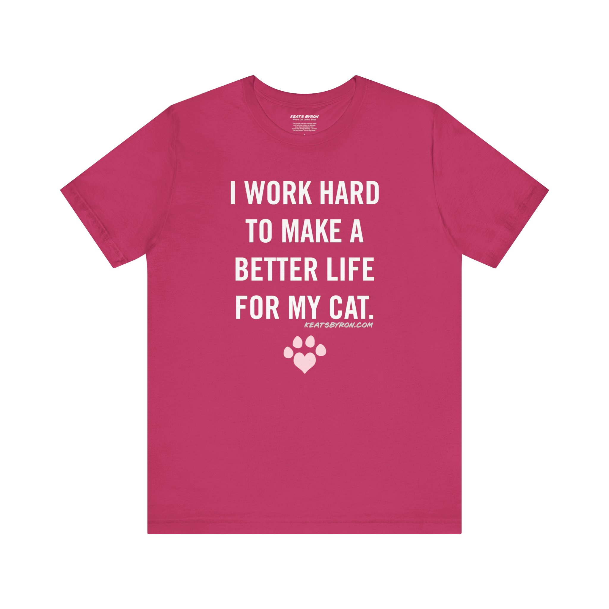 "I Work Hard to Make a Better Life for my Cat" Shirt - Image 2